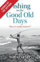 Fishing in the Good Old Days (Signed by the author): Was it really better?