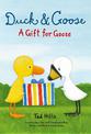 Duck and Goose, A Gift For Goose