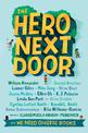 The Hero Next Door: by William Alexander, Joseph Bruchac, Lamar Giles, Mike Jung, Hena Khan, Juana Medina, Ellen Oh, R.J. Palaci