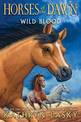 Wild Blood (Horses of the Dawn #3): Volume 3