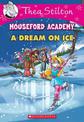 A Dream on Ice (Thea Stilton Mouseford Academy #10)