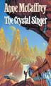 The Crystal Singer: (The Crystal Singer:I): a mesmerising epic fantasy from one of the most influential fantasy and SF novelists