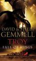Troy: Fall Of Kings: (Troy: 3): The stunning and gripping conclusion to David Gemmell's epic retelling of the Troy legend