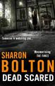 Dead Scared: Richard & Judy bestseller Sharon Bolton exposes a darker side to life in this shocking thriller (Lacey Flint, Book