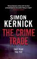The Crime Trade: (Tina Boyd: 1): the gritty and jaw-clenching thriller from Simon Kernick, the bestselling master of the genre