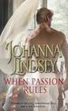 When Passion Rules: A deliciously passionate page-turner from the #1 New York Times bestselling author Johanna Lindsey