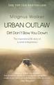 Urban Outlaw: Dirt Don't Slow You Down