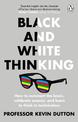 Black and White Thinking: How to outsmart the brain, celebrate nuance, and learn to think in technicolour