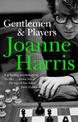 Gentlemen & Players: the first in a trilogy of gripping and twisted psychological thrillers from bestselling author Joanne Harri