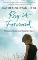 Pay it Forward: a life-affirming, compelling and deeply moving novel from bestselling author Catherine Ryan Hyde