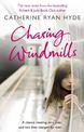 Chasing Windmills: a compelling and deeply moving novel from bestselling author Catherine Ryan Hyde