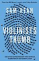 The Violinist's Thumb: And other extraordinary true stories as written by our DNA