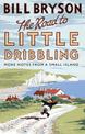 The Road to Little Dribbling: More Notes from a Small Island