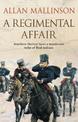 A Regimental Affair: (The Matthew Hervey Adventures: 3): A gripping and action-packed military adventure from bestselling author