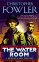 The Water Room: (Bryant & May Book 2)