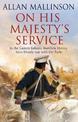 On His Majesty's Service: (The Matthew Hervey Adventures: 11): A tense, fast-paced unputdownable military page-turner from bests