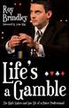 Life's a Gamble: The High Stakes and Low Life of a Poker Professional