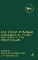 Far From Minimal: Celebrating the Work and Influence of Philip R. Davies