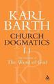 Church Dogmatics The Doctrine of the Word of God, Volume 1, Part1: The Word of God as the Criterion of Dogmatics; The Revelation