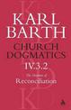Church Dogmatics The Doctrine of Reconciliation, Volume 4, Part 3.2: Jesus Christ, the True Witness