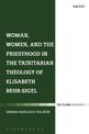 Woman, Women, and the Priesthood in the Trinitarian Theology of Elisabeth Behr-Sigel
