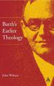 Barth's Earlier Theology: Scripture, Confession and Church