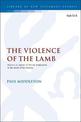 The Violence of the Lamb: Martyrs as Agents of Divine Judgement in the Book of Revelation