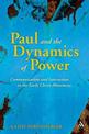 Paul and the Dynamics of Power: Communication and Interaction in the Early Christ-Movement