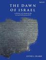 The Dawn of Israel: A History of Canaan in the Second Millennium BCE