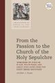 From the Passion to the Church of the Holy Sepulchre: Memories of Jesus in Place, Pilgrimage, and Early Holy Sites Over the Firs