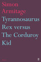 Tyrannosaurus Rex versus the Corduroy Kid