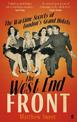 The West End Front: The Wartime Secrets of London's Grand Hotels