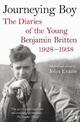 Journeying Boy: The Diaries of the Young Benjamin Britten 1928-1938