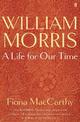 William Morris: A Life for Our Time
