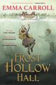 Frost Hollow Hall: 'The Queen of Historical Fiction at her finest.' Guardian