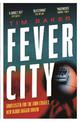 Fever City: A Thriller