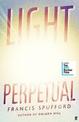 Light Perpetual: 'Heartbreaking . . . a boundlessly rich novel.' Telegraph