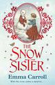 The Snow Sister: 'The Queen of Historical Fiction at her finest.' Guardian