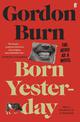 Born Yesterday: The News as a Novel