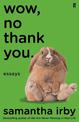 Wow, No Thank You.: The #1 New York Times Bestseller