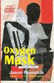 Oxygen Mask: A Graphic Novel: Carnegie Medal-Winning Author