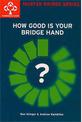 How Good Is Your Bridge Hand