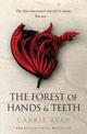 The Forest of Hands and Teeth: The unputdownable post-apocalyptic masterpiece