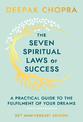 The Seven Spiritual Laws Of Success: seven simple guiding principles to help you achieve your dreams from world-renowned author,