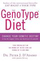 The GenoType Diet: Change Your Genetic Destiny to Live the Longest, Fullest and Healthiest Life Possible