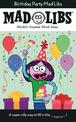 Birthday Party Mad Libs: World's Greatest Word Game