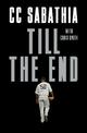 Till the End : A Pitcher's Life
