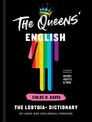 The Queens' English: The LGBTQIA+ Dictionary of Lingo and Colloquial Expressions