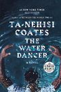 The Water Dancer (Oprahs Book Club): A Novel (Large Print)
