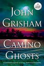 Camino Ghosts: A Novel (Large Print)
